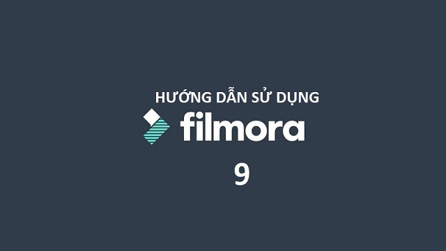 Hướng dẫn sử dụng Filmora 9 cơ bản cho người mới